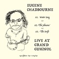 Eugene Chadbourne - Live at Grand Guignol. 1 CD audio