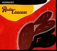  Kavkazz - Radio caucase. 1 CD audio