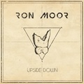 Ron Moor - Upside down.
