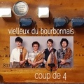  Les vielleux du bourbonnais - Coup de 4. 1 CD audio