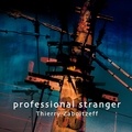 Thierry Zaboitzeff - Professional stranger. 1 CD audio
