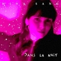 Mina Sang - Dans la nuit. 1 CD audio