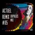  Actuel Remix - Orpheus Mix. 1 CD audio