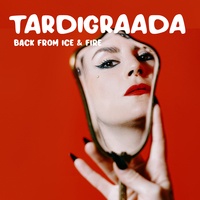  Tardigraada - Back from ice & fire. 1 CD audio