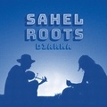  Sahel Roots - Diarka. 1 CD audio