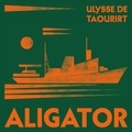  Aligator - Ulysse de taourirt.