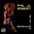 Phil Jl Robert - Boogaloo station - 1 vinyle.