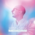 Jérôme Senac - Les jours meilleurs. 1 CD audio