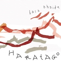  Haratago - Haratago…basa ahaide. 1 CD audio