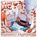  Lamé - Pleasantly disappointed. 1 CD audio