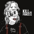  The Princess Kill - Bitter smile. 1 CD audio