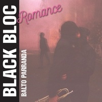 Balto Parranda - Black Bloc Romance. 1 CD audio