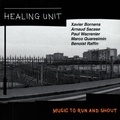 Healing Unit - Music to run and shout.