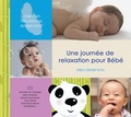 Gilles Diederichs - Une journée de relaxation pour bébé. 1 CD audio