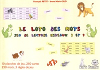 François Petit et Irene Mark Gilo - Le loto des mots - Jeu de lecture niveaux 3 et 4.