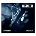 Raymond Boni et Gilles Dalbis - Selenites - One Kenichi dream. 1 CD audio