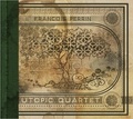  Utopic Quartet - Les routes de l'intime. 1 CD audio