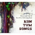  Mezcal Jazz Unit et  Kon H'ra Chot Gong Band - Kon Tum Songs. 1 CD audio