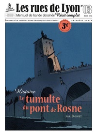  B-Gnet - Les rues de Lyon N° 3 : Le tumulte du pont de Rosne.