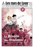 Nathalie Vessillier et Eva Thiébaud - Les rues de Lyon N° 30 : La Révolte des Ovalistes.