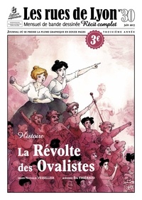 Nathalie Vessillier et Eva Thiébaud - Les rues de Lyon N° 30 : La Révolte des Ovalistes.