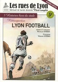 Nicolas Otéro - Les rues de Lyon N° spécial : Lyon Football.