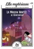 Sophia Moussaoui - Lille mystérieuse N° 10 : La maison hantée d'Hempempont.