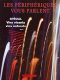 Catherine Vergé et Gilles Vergé - Les périphériques vous parlent N° 27 : Spécial vins vinvants vins naturels.