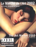  Collectif - Le Marche De L'Art 2002 En France, Belgique Et Suisse : The Art Market 2002 In France, Belgium And Switzerland.