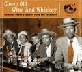 Various Artists - Cheap old wine and whiskey - Drinking songs straight from the jukejoint.