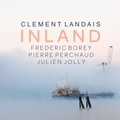 Clément Landais et Frédéric Borey - Inland. 1 CD audio