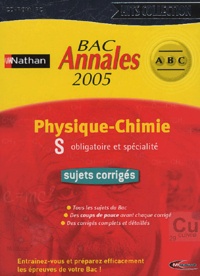  Nathan - BAC Annales 2005 Physique-Chimie S - Obligatoire et spécialité, sujets corrigés.