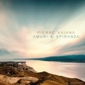 Pierre Vaiana - Amuri ; Spiranza. 1 CD audio