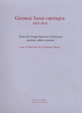 Christine Planté - George Sand critique (1833-1876) - Textes de George Sand sur la littérature.