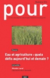 Sarah Feuillette et Jean-François Ayats - Pour N° 213, Mars 2012 : Eau et agriculture - Quels défis pour aujourd'hui et demain ?.