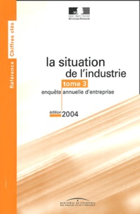 Yves Robin - La situation de l'industrie - Tome 3, enquête annuelle d'entreprise.