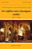 Jean-Marc Ferley et Marius Hudry - Le dernier grand courant architectural savoyard : les églises néo-classiques sardes (1815-1860).