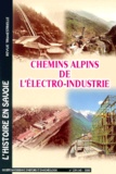 Bernard Crugnola - Chemins Alpins De L'Electro-Industrie.