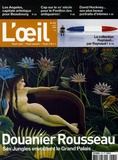 Guillaume Morel et Aurélie Verdier - L'Oeil N° 579, Avril 2006 : Douanier Rousseau - Ses jungles envoûtent le Grand Palais.