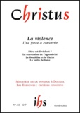  Collectif - Christus N° 192 Octobre 2001 : La Violence. Une Force A Convertir.