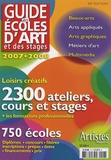  Grand Palais Editions - Guide des écoles d'art et des stages 2007-2008 - 2300 ateliers, cours et stages, 750 écoles.