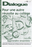  GFEN - Dialogue N° 123, Janvier 2007 : Pour une autre réussite au collège : apprendre ensemble !.