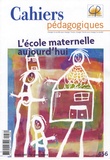 Yves Reuter et Gaëlle Brodhag - Cahiers pédagogiques N° 456, Octobre 2007 : L'école maternelle aujourd'hui.