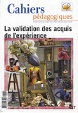 Philippe Watrelot et Eric Maurin - Cahiers pédagogiques N° 457, Novembre 200 : La validation des acquis de l'expérience.