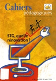Alain Legardez et Annie Legardez - Cahiers pédagogiques N° 461, Mars 2008 : STG, quelle rénovation ?.