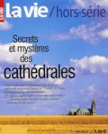  Collectif - La Vie Hors-série N° 12 : Secrets et mystères des cathédrales.