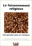  Collectif - Le Foisonnement Religieux. Une Question Pour Les Chretiens.