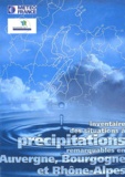 Marie-Hélène Fabry et  Collectif - Inventaire Des Situations A Precipitations Remarquables En Auvergne, Bourgogne Et Rhone-Alpes.