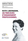  ANAS - La revue française de service social N° 268/2018-1 : Ruth Libermann, un parcours d'engagement professionnel.