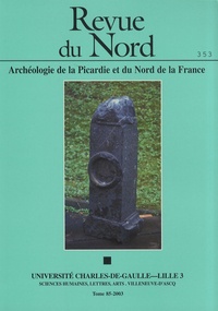 Germaine Leman-Delerive - Revue du Nord N° 353/2003 : Paléoenvironnement et occupation humaine dans la vallée de la Deûle.